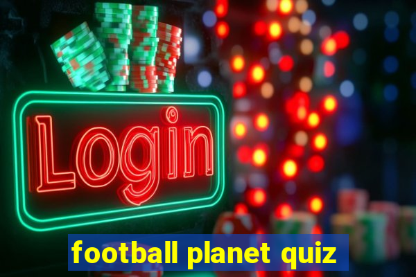 football planet quiz